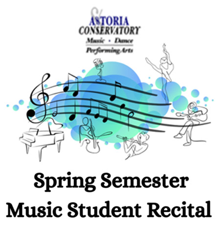 ASTORIA CONSERVATORY PRESENTS