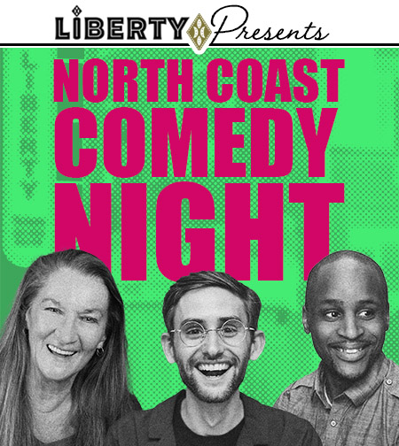 NORTH COAST COMEDY NIGHT PRESENTS: