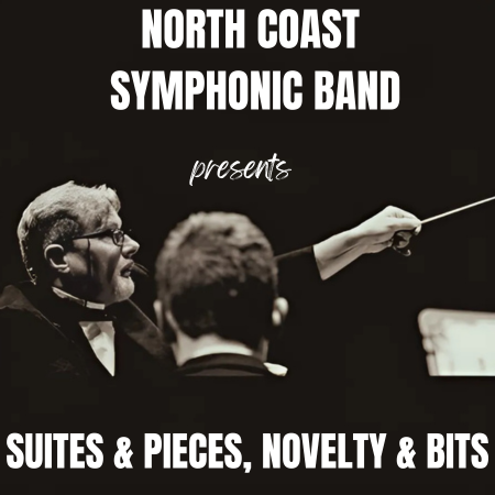 NORTH COAST SYMPHONIC BAND PRESENTS: