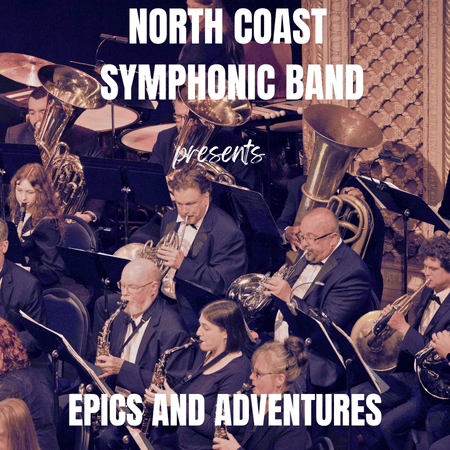 NORTH COAST SYMPHONIC BAND PRESENTS: